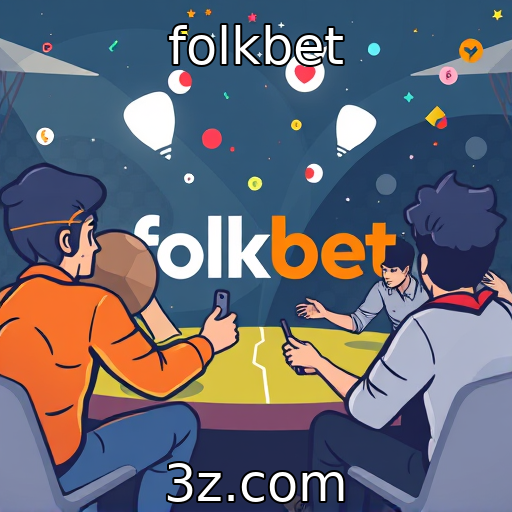 folkbet - Fortalecimento de comunidades de apostadores em plataformas digitais